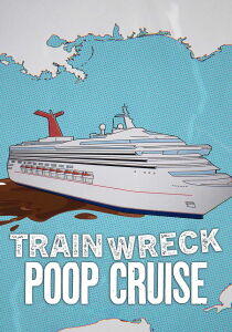Trainwreck: Poop Cruise streaming