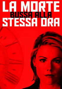 La morte bussa alla stessa ora streaming