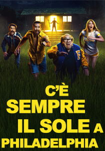 C'è sempre il sole a Philadelphia streaming