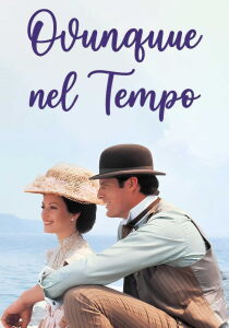Ovunque nel tempo streaming