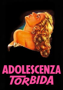 Adolescenza torbida streaming