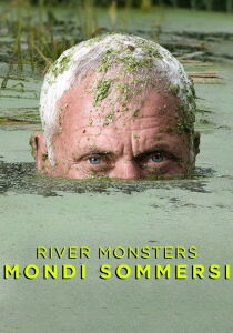 River Monsters - Mondi sommersi streaming